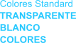 Colores Standard TRANSPARENTE BLANCO COLORES