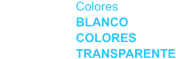 Colores  BLANCO COLORES TRANSPARENTE